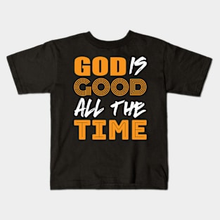 God is good all the time distressed shirt design Kids T-Shirt